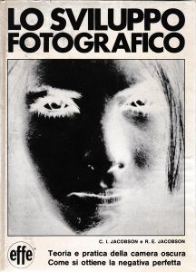 Lo sviluppo fotografico: Teoria e pratica della camera oscura Come si ottiene la negativa perfetta