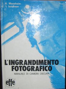 L'ingrandimento fotografico: Manuale di camera oscura