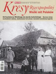 Kresy Rzeczpospolitej: Wielki Mit Polaków