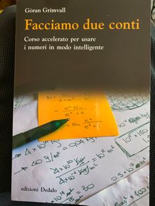Facciamo due conti. Corso accelerato per usare i numeri in modo intelligente