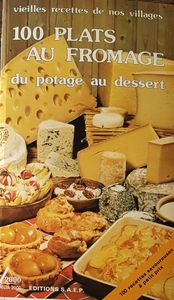 100 Plats au fromage du potage au dessert
