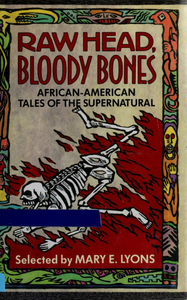 Raw Head, Bloody Bones: African-American Tales of the Supernatural