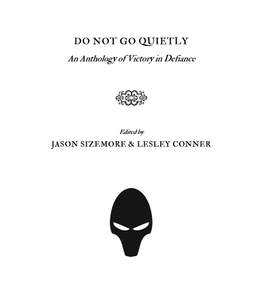 Do Not Go Quietly: An Anthology of Victory in Defiance