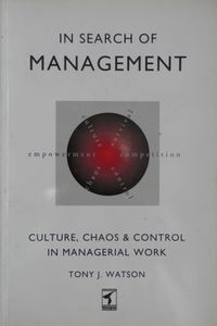 In Search of Management: Culture, Chaos & Control in Managerial Work