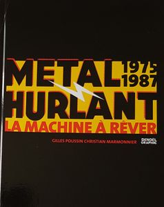 Metal Hurlant 1975-1987 - La machine à rêver