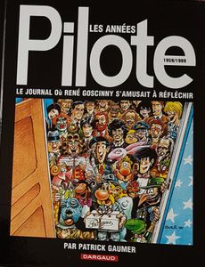Les années Pilote - Le journal où Goscinny s'amusait à réfléchir 1959-1989