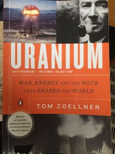 Uranium: War, Energy, and the Rock that Shaped the World