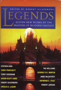 Legends: Eleven New Works by the Masters of Modern Fantasy