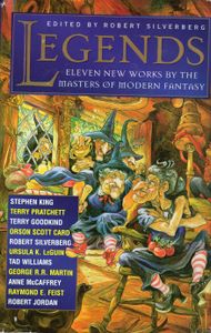 Legends: Eleven New Works by the Masters of Modern Fantasy