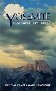 Yosemite Photographer’s Guide (Official Camera Walk Handbook)