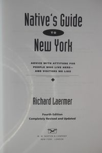 Native's Guide to New York: Advice with Attitude for People Who Live Here--And Visitors We Like