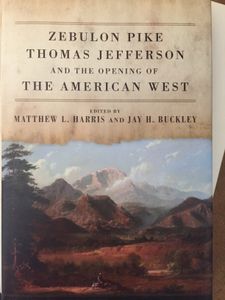 Zebulon Pike, Thomas Jefferson, and the Opening of the American West