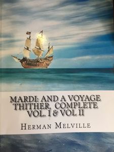 Mardi: and a Voyage Thither, Complete Vol. I and II