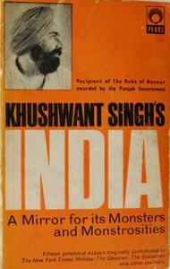 Khushwant Singh's India: A Mirror for its Monsters and Monstrosities