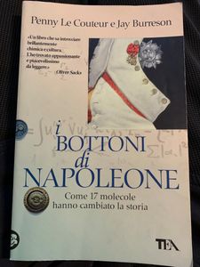 I bottoni di Napoleone. Come 17 molecole hanno cambiato la storia