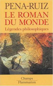 Le roman du monde  -  Légendes philosophiques