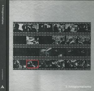 La fotografia: Il fotogiornalismo