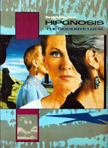 The photoDesigns of Hipgnosis: The Goodbye Look