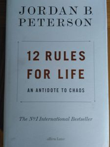 12 Rules for Life: An Antidote to Chaos