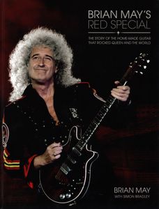 Brian May's Red Special - The story of the home-made guitar that rocked Queen and the world