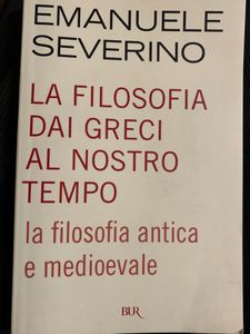 La filosofia dai Greci al nostro tempo. La filosofia antica e medioevale.