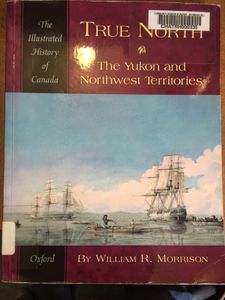 True North: The Yukon and Northwest Territories