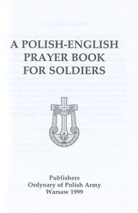 Polsko-Angielski Modlitewnik Żołnierza / A Polish-English Prayer Book for Soldiers