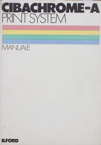 Cibachrome-A print system: Manuale