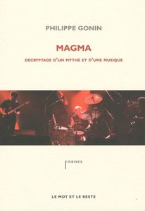 Magma (Décryptage d'un mythe et d'une musique)