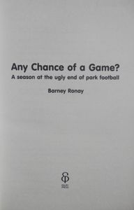 Any Chance of a Game? A Season at the Ugly End of Park Football