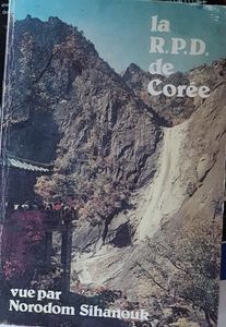 La R. P. D. de Corée vue par Norodom Sihanouk
