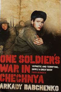 One Soldier's War In Chechnya