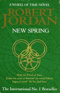 New Spring: A Wheel of Time Novel