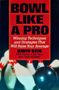 Bowl Like a Pro (Winning Techniques and Strategies That Will Raise Your Average)