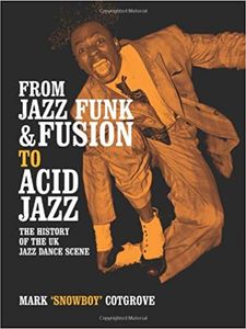 From Jazz Funk & Fusion To Acid Jazz