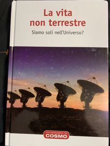 La vita non terrestre. Siamo soli nell'Universo?