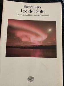 I re del sole. Il racconto dell'astronomia moderna
