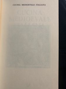 Cucina Medioevale Italiana. Settanta ricette di sei secoli fa proposte nella versione originale e nell'interpretazione moderna