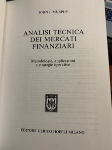 Analisi tecnica dei mercati finanziari. Metodologie, applicazioni e strategie operative