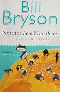 Neither Here Nor There: Travels in Europe