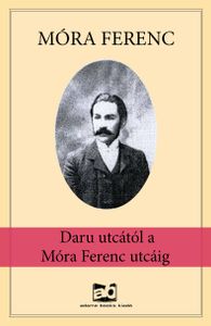 Daru utcától a Móra Ferenc utcáig