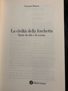 La civiltà della forchetta. Storie di cibi e di cucina