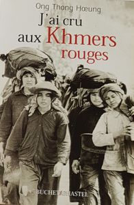 J'ai cru aux Khmers Rouges