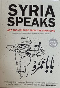 Syria Speaks - Art and Culture from the Frontline