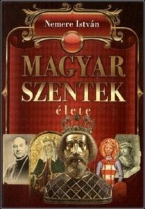 Magyar szentek élete