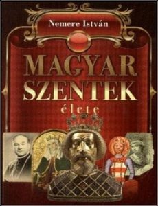 Magyar szentek élete