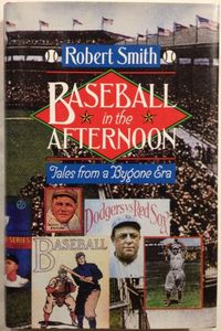 Baseball in the Afternoon: Tales From a Bygone Era