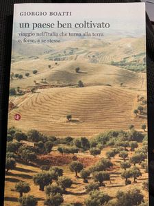 Un paese ben coltivato. Viaggio nell'Italia che torna alla terra e, forse, a se stessa