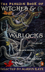 The Penguin Book of Witches & Warlocks: Tales of Black Magic, Old & New
