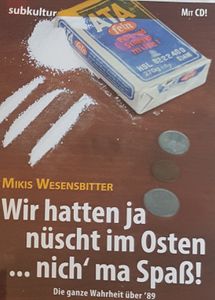 Wir hatten ja nüscht im Osten ...nich' ma Spaß!